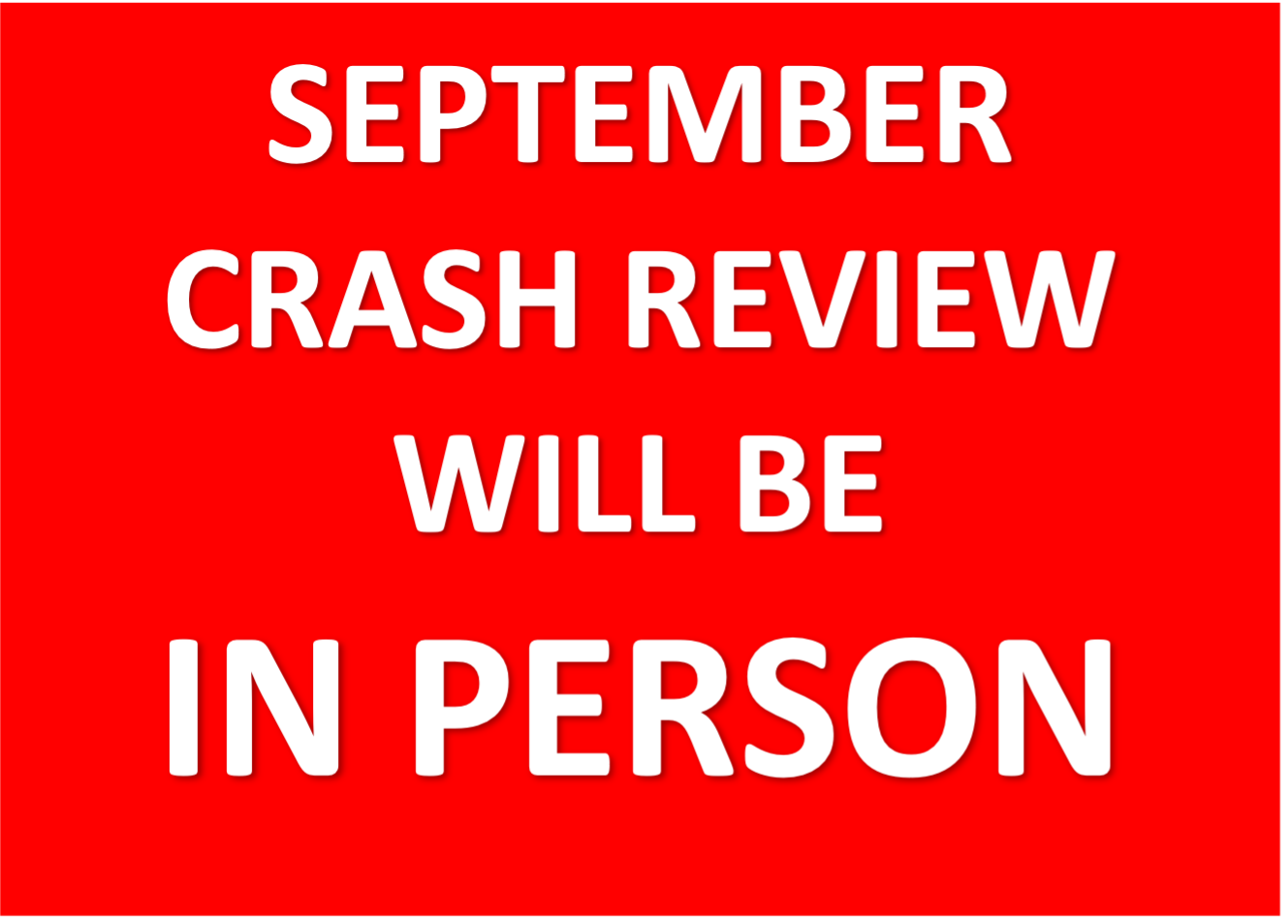 September & November Crash Review - IN PERSON